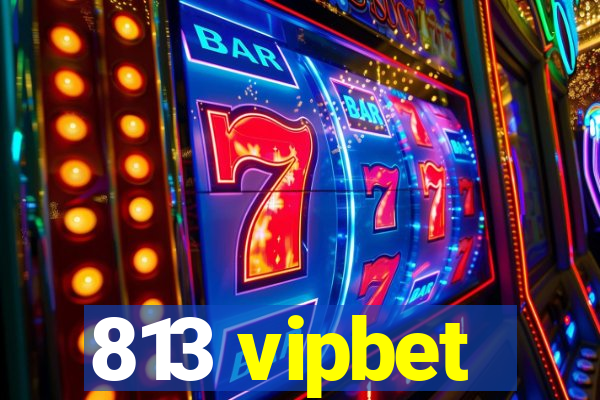 813 vipbet